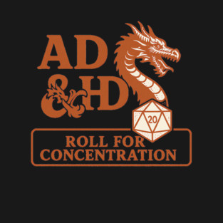 AD & HD - Roll for Concentration
